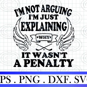 I m not arguing I m just explaining why it wasn t a penalty svg, hockey sport svg eps, ice hockey player silhouette School Svg, cricut svg