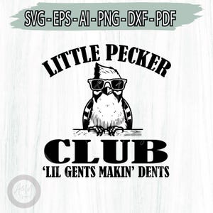 Little Pecker Club Lil Gents Making Dents PNG svg, Little Pecker Club Funny Shirt, Sublimation Design Digital File Cricut, Instant Download