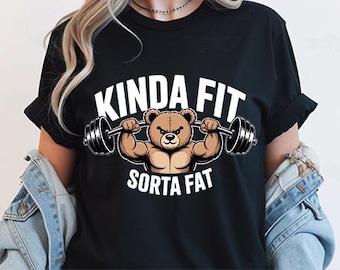 Kinda Fit Sorta Fat PNG, Gym Humor PNG, Funny Workout Quote, Weightlifting Teddy Bear, Fitness Gift for Men Women, Workout Humor Digital