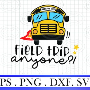 Field Trip Anyone svg png eps dxf, School Bus svg, Best Teacher  Back To School Png, 100 Days Of School Png Instant Download file for Cricut