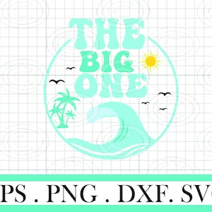 The Big One Surfing SVG png, Surf Ocean Beach Natural svg,Surfs Up Palm Trees, 1st Birthday SVG, Boy Surf Birthday, Cut File for Cricut