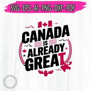 Pode incluir: Um design gráfico preto e vermelho com o texto "CANADA IS ALREADY GREAT" e uma folha de bordo estilizada.