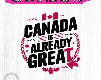 Canada Is Already Great svg png, Canada Is Not For Sale Png Svg Eps, Proud Canadian Png Svg, Canadian Politics Png Svg, Trump Png Svg