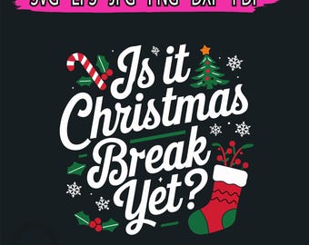 is it christmas break yet svg png, Merry Christmas Png, Holiday Apparel Party, Christmas Lights Svg, Svg File