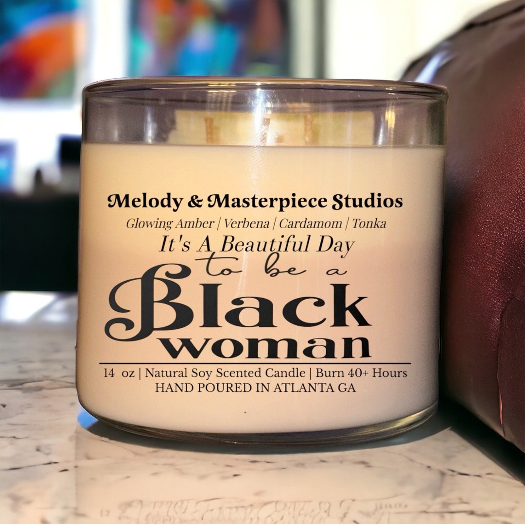 Its A Beautiful Day to Be A Black Woman 14.5 Oz Candle Etsy