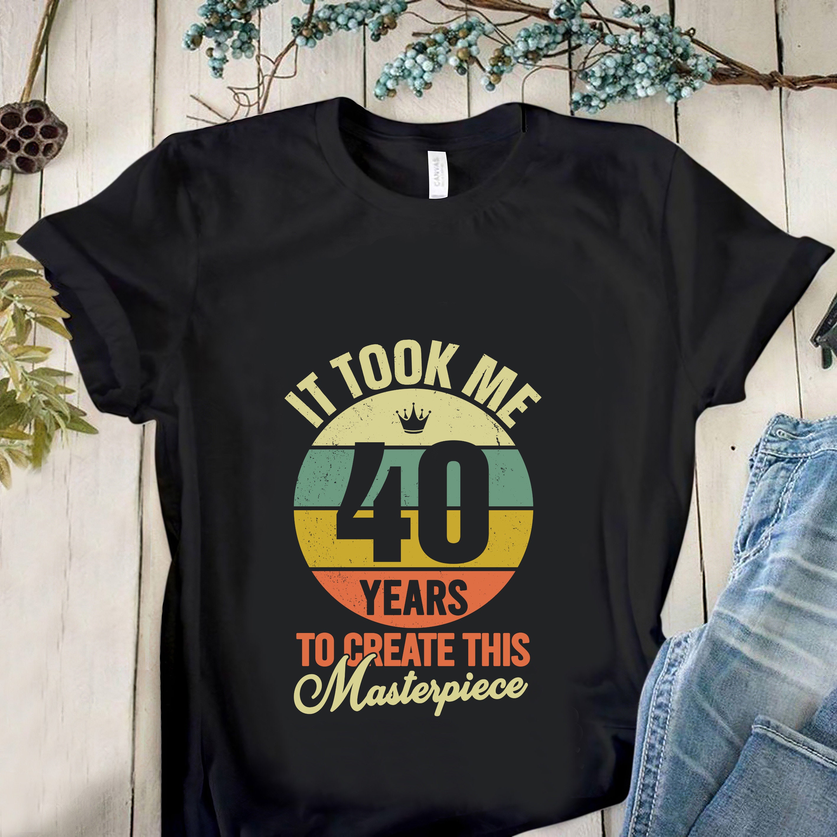 Retro Funny 40 Years Old Joke 40th Birthday Gag It Took Me | Etsy