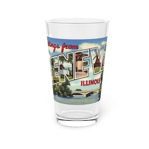 Saludos desde Geneva Illinois Big Large Letter Postcard Pint Glass