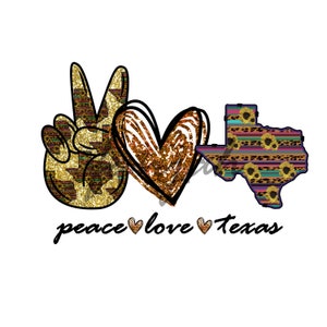 Peace love texas Sublimation Png Digital Download,  texas Png texas sublimation Peace love texas  Digital png