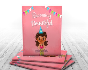 Becoming Beautiful- Children's Picture Book to promote positive body image, self-confidence and self-esteem