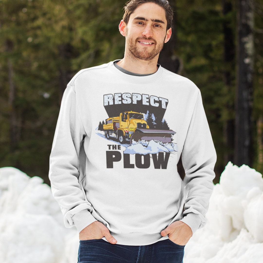 Respect the Plow Sweater, Funny Snow Plow Driver Shirt, Cool Plow