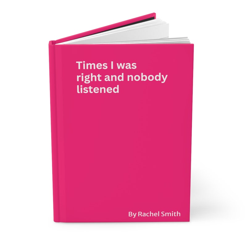 Times I Was Right and Nobody Listened Notebook, Funny Gag Gift, Ruled Line Journal for Coworker, Snarky Notepad Funny Gift Family friends image 3