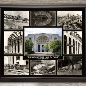 May include: Framed collage of black and white photographs documenting the construction of Ohio Stadium. The central image is a color photo of the stadium's exterior. Text reads "THE HOUSE THAT HARLEY BUILT" and "OHIO STADIUM".