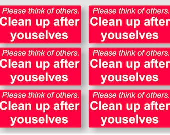 Clean up after yourselves Kitchen, Workshop, Office sticker, vinyl, laminated. (Destinations outside UK 2-3 week delivery).
