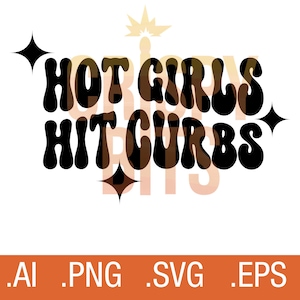 May include: A graphic design with the text "HOT GIRLS HIT CURBS" in a retro font. The text is black with a brown leopard print pattern. The design includes black starburst shapes and a gold burst.
