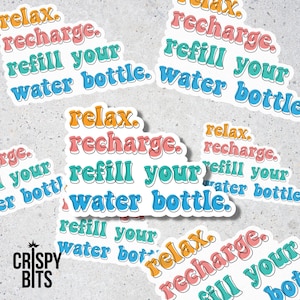 Refill Your Water Bottle Sticker | Relax | Recharge | Motivational Sticker | Laptop Sticker| Water Bottle Sticker | Healthy | Mental Health