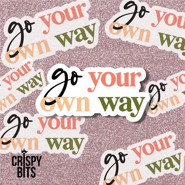 Go Your Own Way Sticker | Motivational Sticker | Inspirational Sticker | Fleetwood Mac | Fun Sticker | Waterproof Stickers | Hydroflask