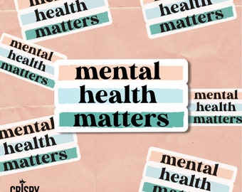 Mental Health Matters Sticker | Motivational Sticker | Inspirational Sticker | Positive Sticker | Fun Sticker | Waterproof Stickers