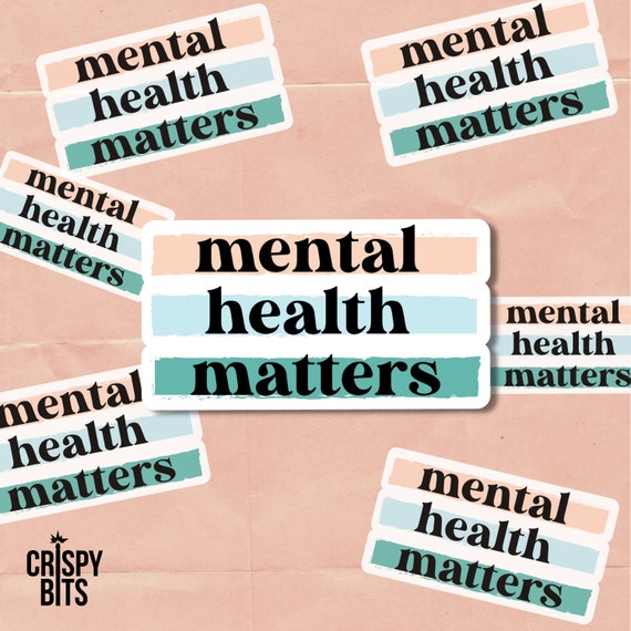 Mental Health Matters Sticker | Motivational Sticker | Inspirational Sticker | Positive Sticker | Fun Sticker | Waterproof Stickers
