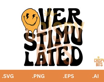 May include: Black and yellow graphic with the text "Over Stimulated" in a retro font style. A yellow smiley face with lightning bolts for eyes is dripping down the left side of the text.
