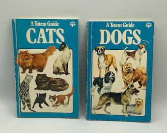 1982.  A Totem Guide CATS.  A Totem Guide DOGS. Pocket Guides to Identify Over 100 Breeds of Cats and 140 Breeds of Dogs. Color Illustrated.