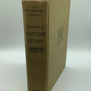 1961.  HANDBOOK Of NATURE-STUDY: For Teachers and Parents.  18th Edition.  Anna Botsford Comstock.