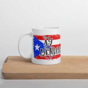 Ay Bendito 11oz Mug | Puerto Rico Coffee Mug | Taza de Cafe | Boricua Cup | Puerto Rican Birthday Gift| Puerto Rican Saying|Puerto Rico Flag