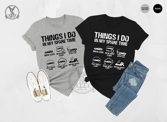 Things I Do In My Spare Time Funny Shirt, Car Shirts For Men,Car Lover Gift,Car Guy Shirt,Funny Car Shirt,Fathers Day Shirt,Gift For Husband