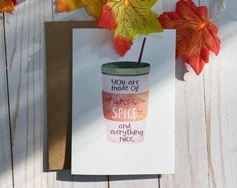 May include: A white card with a watercolor illustration of a coffee cup with the text "You are made of pumpkin spice and everything nice."