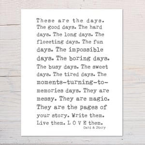 Motivational Quote Print: These are the Days, Inspirational Art