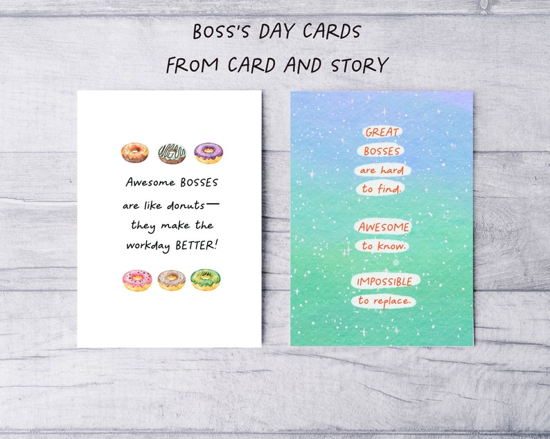 May include: Two greeting cards with a watercolor background. The first card features a donut design and the text "Awesome BOSSES are like donuts - they make the workday BETTER!" The second card has a blue and green watercolor background with stars and the text "GREAT BOSSES are hard to find. AWESOME to know. IMPOSSIBLE to replace."