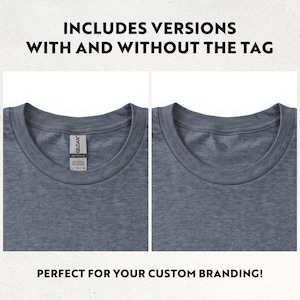 May include: Two gray t-shirts, one with a tag and one without, are displayed side-by-side. The text "INCLUDES VERSIONS WITH AND WITHOUT THE TAG" is at the top. The text "PERFECT FOR YOUR CUSTOM BRANDING!" is at the bottom.