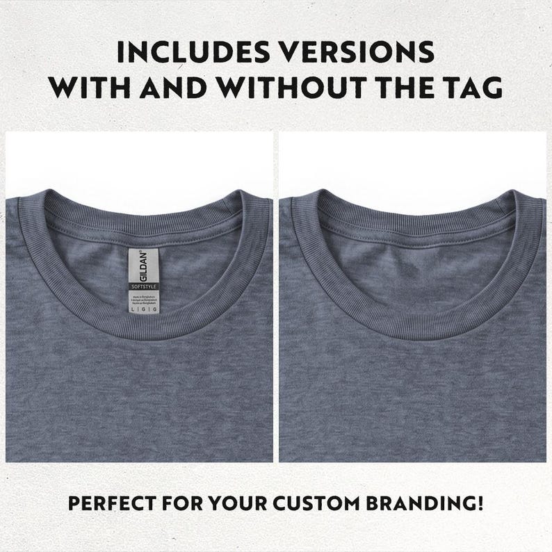 May include: Two gray t-shirts, one with a tag and one without, are displayed side-by-side. The text "INCLUDES VERSIONS WITH AND WITHOUT THE TAG" is at the top. The text "PERFECT FOR YOUR CUSTOM BRANDING!" is at the bottom.