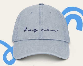 Dog Mom Script Denim Hat, Dog Mother Embroidery Hats, Pup Lover Calligraphy Embroidered Blue Cap, Pet Lover 6 Panel Low Profile Dad Caps