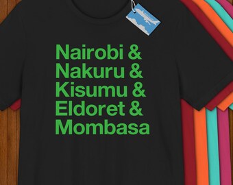 Kenya Cities Shirt! Reppin' Nairobi, Nakuru, Kisumu, Eldoret, & Mombasa!
