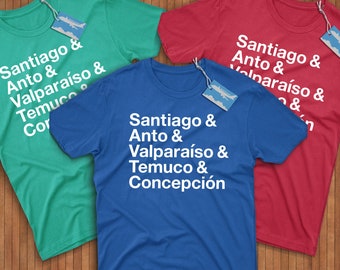 Chile Cities Shirt! Reppin' Santiago, Antofagasta, Valparaiso, Temuco, & Concepcion! Pais de los Poetas! Por la Razón o la Fuerza!