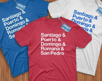 Dominican Republic Cities Shirt! Reppin' Santiago de los Caballeros, Puerto Plata, Santo Domingo, La Romana, & San Pedro de Macoris!