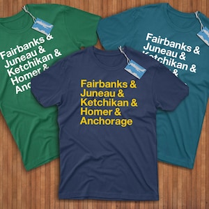 Alaska Cities Shirt! Reppin&#39; Fairbanks, Juneau, Ketchikan, Homer, & Anchorage! North To The Future!