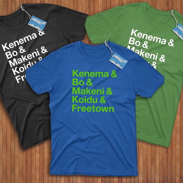 Sierra Leone Cities Shirt! Reppin' Kenema, Bo, Makeni, Koidu & Freetown! High We Exalt Thee, Realm of the Free!