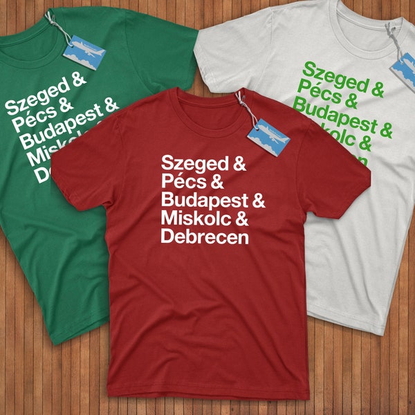 ¡Camisa de ciudades de Hungría! Reppin' Szeged, Pecs, Budapest, Miskolc, & Debrecen!