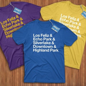 Los Angeles Eastside Neighborhoods Shirt! Reppin&#39; Los Feliz, Echo Park, Silverlake, Downtown, & Highland Park!