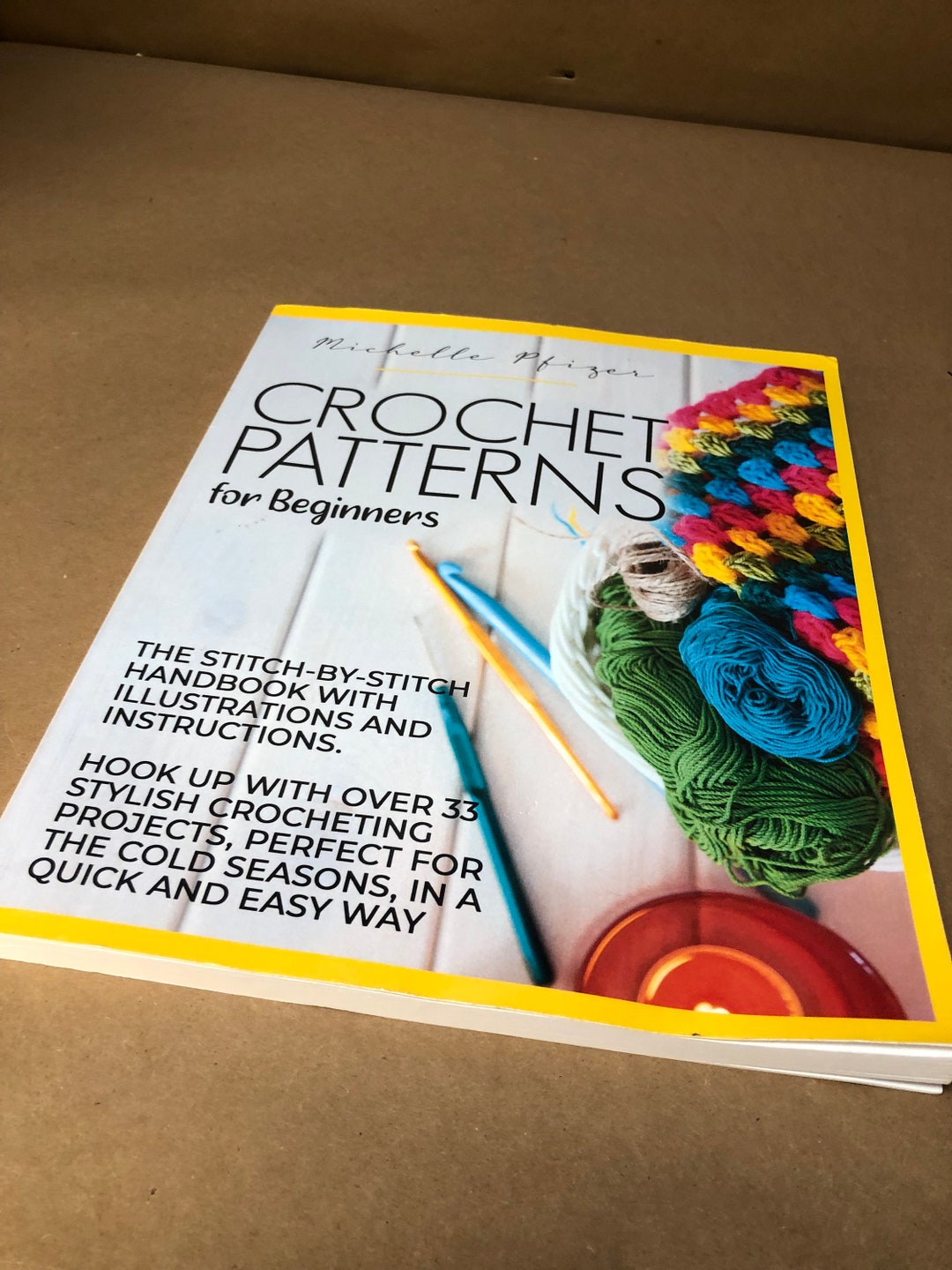 Crochet: Crochet for Beginners: The Ultimate Step by Step Guide with Illustrations and Pictures! [Book]