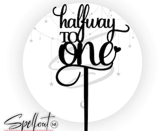 Cake Topper - Halfway to One - Downloadable files - SVG Files - Cut Files