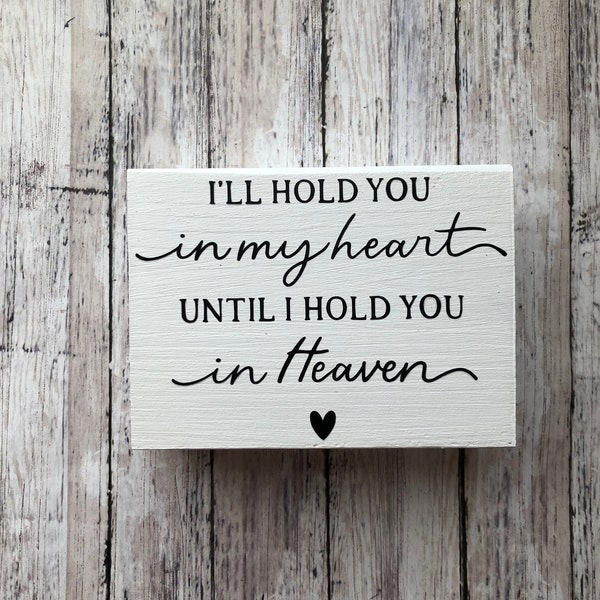 sympathy sign, tiered tray decor, loss, religious sign, I'll hold you in my heart until I hold you in heaven, Christian, Heaven, grief