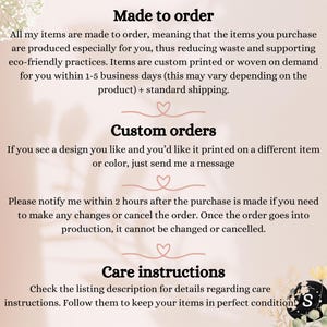 May include: Text on a white background with the words "Made to order", "Custom orders", and "Care instructions". The text explains that items are made to order, custom orders are accepted, and care instructions are available.