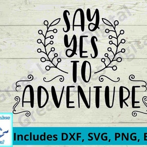 Sag Ja zu Adventure Digitale Datei, png, svg. dxf, eps Dateien enthalten! Wanderbecher, Familienreise, Reise T-Shirt, Reisetagebuch, Tasse, Urlaub