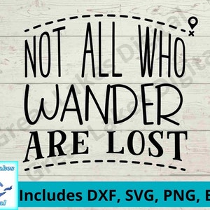Nem todos os que vagam estão perdidos em arquivos digitais, png, svg. dxf, arquivos eps incluídos! Bom para cartazes, xícaras, copos, arte de parede e camisetas.