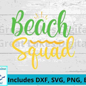 Beach Squad svg, dxf, eps, png tous inclus! Chemises, tasses ou culbuteurs assortis pour ce voyage. Faites des tasses, des sacs, des culbuteurs, des signes ou de l’art mural.