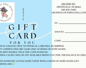 Può includere: Buono regalo digitale per Seeds of Hope Soaps, con un logo di una mano che tiene dei fiori. La carta ha campi per destinatario, importo e codice. Il testo include "Gift Card For You" e i dettagli del negozio.