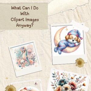 May include: A collage of watercolor illustrations on a textured background. The images include a seahorse, a sleeping puppy on a crescent moon, a sleeping cat, a floral bouquet, and a cup of coffee. Text at the top reads "What Can I Do With Clipart Images Anyway?"