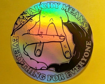 Anarchy Means Everything for Everyone; Special Hologram Version! Vinyl Sticker